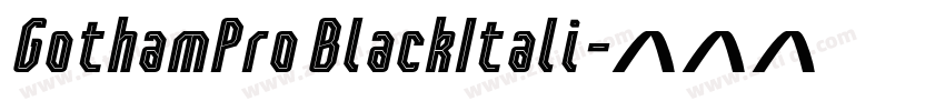 GothamPro BlackItali字体转换 GothamPro BlackItali字体转换